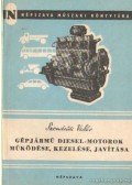 Szendrődi Valér - Gépjármű diesel-motorok működése, kezelése, javítása