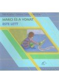 Tóth Krisztina,Szentesi Csaba,Csáki István - Marci és a vonat - Este lett