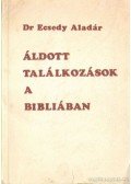 Ecsedy Aladár dr. - Áldott találkozások a bibliában