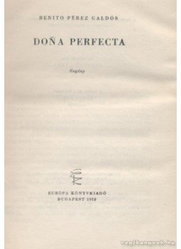 Galdós, Benito Perez - Dona Perfecta Galdós, Benito Perez - Dona Perfecta, Budapest 1958 antikvár könyv