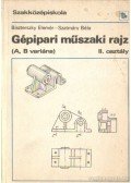 Szatmáry Béla,Biszterszky Elemér - Gépipari műszaki rajz (A, B variáns) a szakközépiskola II. osztálya számára