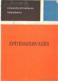 Benke Márton,Móczár Ferenc - Építésszervezés az út- és vasútépítő szakközépiskola útépítési és fenntartási ágazat IV. osztálya számára