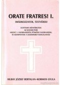 Hubay József Bertalan,Kormos Gyula - Orate Fratres! I. - Imádkozzatok, testvérek!