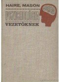 Haire, Mason - Pszichológia - vezetőknek