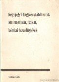 Hack Frigyes,Kugler Sándorné,Tóth Géza - Négyjegyű függvénytáblázatok