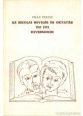 Pelle Ferenc - Az iskolai nevelés és oktatás 150 éve Kevermesen