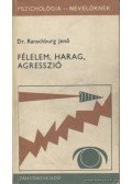 Dr. Ranschburg Jenő - Félelem, harag, agresszió