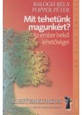 Popper Péter,Balogh Béla - Mit tehetünk magunkért?