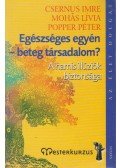 Popper Péter,Mohás Lívia,Csernus Imre - Egészséges egyén - beteg társadalom?