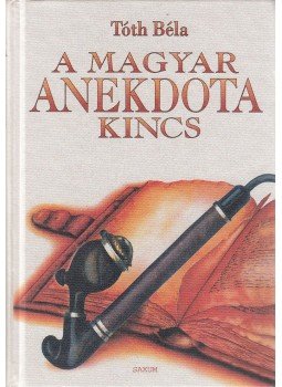 Szalay Károly - A magyar anekdotakincs Szalay Károly - A magyar anekdotakincs, Budapest 2000 antikvár könyv