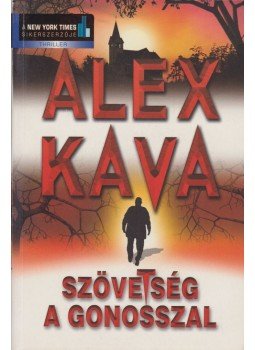 Kava, Alex - Szövetség a gonosszal Kava, Alex - Szövetség a gonosszal, Budapest 2007 antikvár könyv