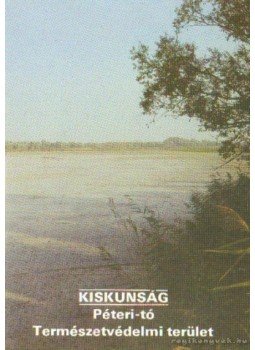 Dercsényi Balázs - Kiskunság - Péteri-tó - Természetvédelmi terület Dercsényi Balázs - Kiskunság - Péteri-tó - Természetvédelmi terület, Budapest 1987 antikvár könyv