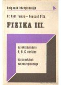 Venczel Ottó,Dr. Paál Tamás - Fizika III. a szakmunkások szakközépiskolája és a dolgozók szakközépiskolája (A, B, C, variáns) számára