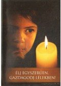 Verebné Sárközi Réka (szerk.) - Élj egyszerűen, gazdagodj lélekben!