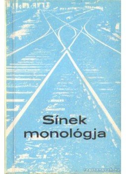 Kovács László, Orosz Károly - Sínek monológja Kovács László, Orosz Károly - Sínek monológja, 0 antikvár könyv