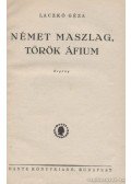 Laczkó Géza - Német maszlag, török áfium