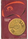 Fischer Tibor - Egy világbajnok emlékei