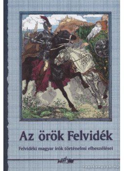 Hunyadi Csaba Zsolt - Az örök Felvidék Hunyadi Csaba Zsolt - Az örök Felvidék, Szeged 2006 antikvár könyv