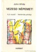 White, John - Vezesd népemet!