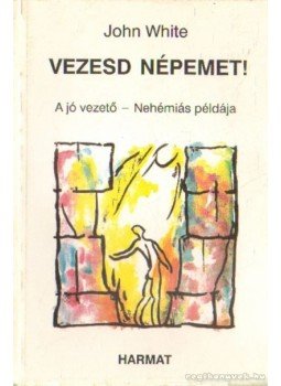 White, John - Vezesd népemet! White, John - Vezesd népemet!, Budapest 1991 antikvár könyv