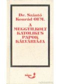 Dr. Szántó Konrád - A meggyilkolt katolikus papok kálváriája