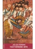 Jálics Ferenc - Testvérein hite
