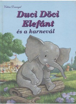 Ingoglia, Gina - Duci Döci Elefánt és a karnevál Ingoglia, Gina - Duci Döci Elefánt és a karnevál, Budapest 1994 antikvár könyv