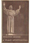 Mihalovics Zsigmond - A világi apostolkodás