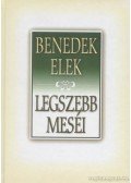 Benedek Elek - Benedek Elek legszebb meséi 2. kötet