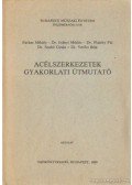 Farkas Mihály,Dr. Szabó Gyula,Dr. Iványi Miklós,Dr. Platthy Pál,Dr. Verőci Béla - Acélszerkezetek gyakorlati útmutató