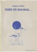 Csizmazia György - Fehér-tói madarak (dedikált)