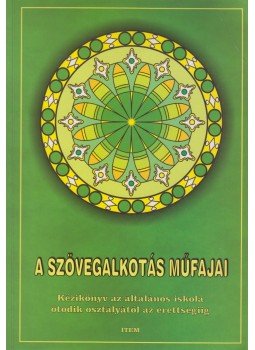 Nagy Magdolna (szerk.), Szabó Istvánné - A szövegalkotás műfajai Nagy Magdolna (szerk.), Szabó Istvánné - A szövegalkotás műfajai, Békéscsaba 0 antikvár könyv
