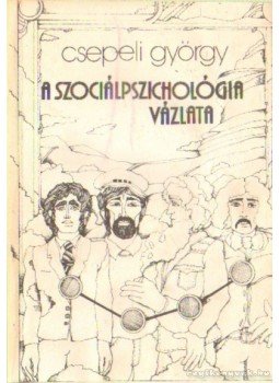 Csepeli György - A szociálpszichológia vázlata Csepeli György - A szociálpszichológia vázlata, Budapest 1989 antikvár könyv