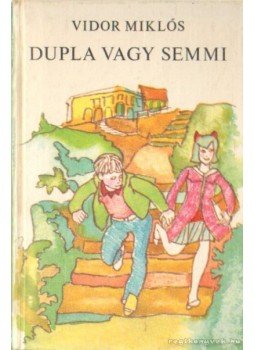 Vidor Miklós - Dupla vagy semmi Vidor Miklós - Dupla vagy semmi, Budapest 1978 antikvár könyv