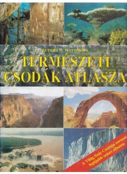 Matthews, Rupert O. - Természeti csodák atlasza Matthews, Rupert O. - Természeti csodák atlasza, Budapest 1996 antikvár könyv