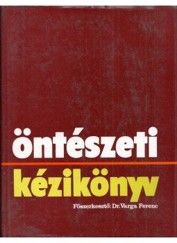 Dr. Varga Ferenc - Öntészeti kézikönyv Dr. Varga Ferenc - Öntészeti kézikönyv, Budapest 1985 antikvár könyv