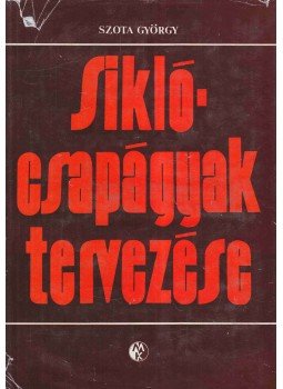 Szota György - Siklócsapágyak tervezése Szota György - Siklócsapágyak tervezése, Budapest 1974 antikvár könyv