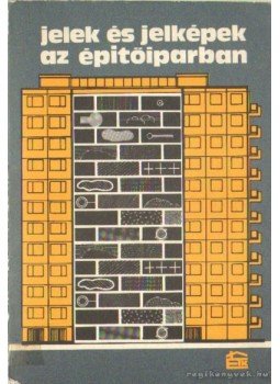 Kun József, Kulcsár Ödön - Jelek és jelképek az építőiparban Kun József, Kulcsár Ödön - Jelek és jelképek az építőiparban, 0 antikvár könyv
