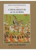 ROBERTS, J.M. - A Távol-Kelet és az új Európa