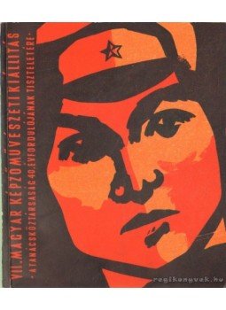 Aradi Nóra - VII. Magyar Képzőművészeti Kiállítás Aradi Nóra - VII. Magyar Képzőművészeti Kiállítás, Budapest 1959 antikvár könyv