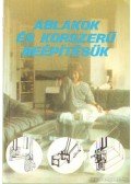 Koppányné Molnár Éva - Ablakok és korszerű beépítésük