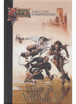 Hawkwood, Szalkai László - Ha megszakad a napvilág Hawkwood, Szalkai László - Ha megszakad a napvilág, Budapest 2006 antikvár könyv