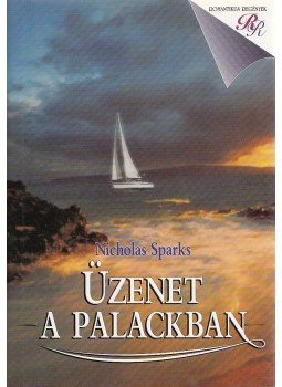 Nicholas Sparks - Üzenet a palackban Nicholas Sparks - Üzenet a palackban, Budapest 2007 antikvár könyv