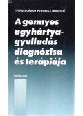 Nyerges Gábor,Ferencz Adrienne - A gennyes agyhártyagyulladás diagnózissa és terápiája