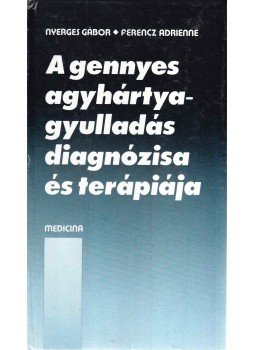 Nyerges Gábor, Ferencz Adrienne - A gennyes agyhártyagyulladás diagnózissa és terápiája Nyerges Gábor, Ferencz Adrienne - A gennyes agyhártyagyulladás diagnózissa és terápiája, Budapest 1990 antikvár könyv