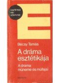 Bécsy Tamás - A dráma esztétikája