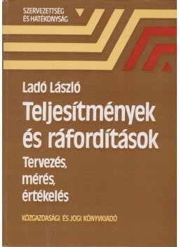 Ladó László - Teljesítmények és ráfordítások Ladó László - Teljesítmények és ráfordítások, Budapest 1981 antikvár könyv