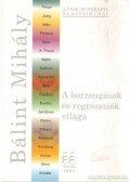 Bálint Mihály - A borzongások és regressziók világa