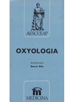 Bencze Béla (szerk.) - Oxyologia Bencze Béla (szerk.) - Oxyologia, Budapest 1979 antikvár könyv