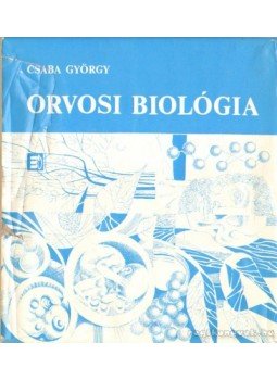 Csaba György - Orvosi biológia Csaba György - Orvosi biológia, Budapest 1983 antikvár könyv